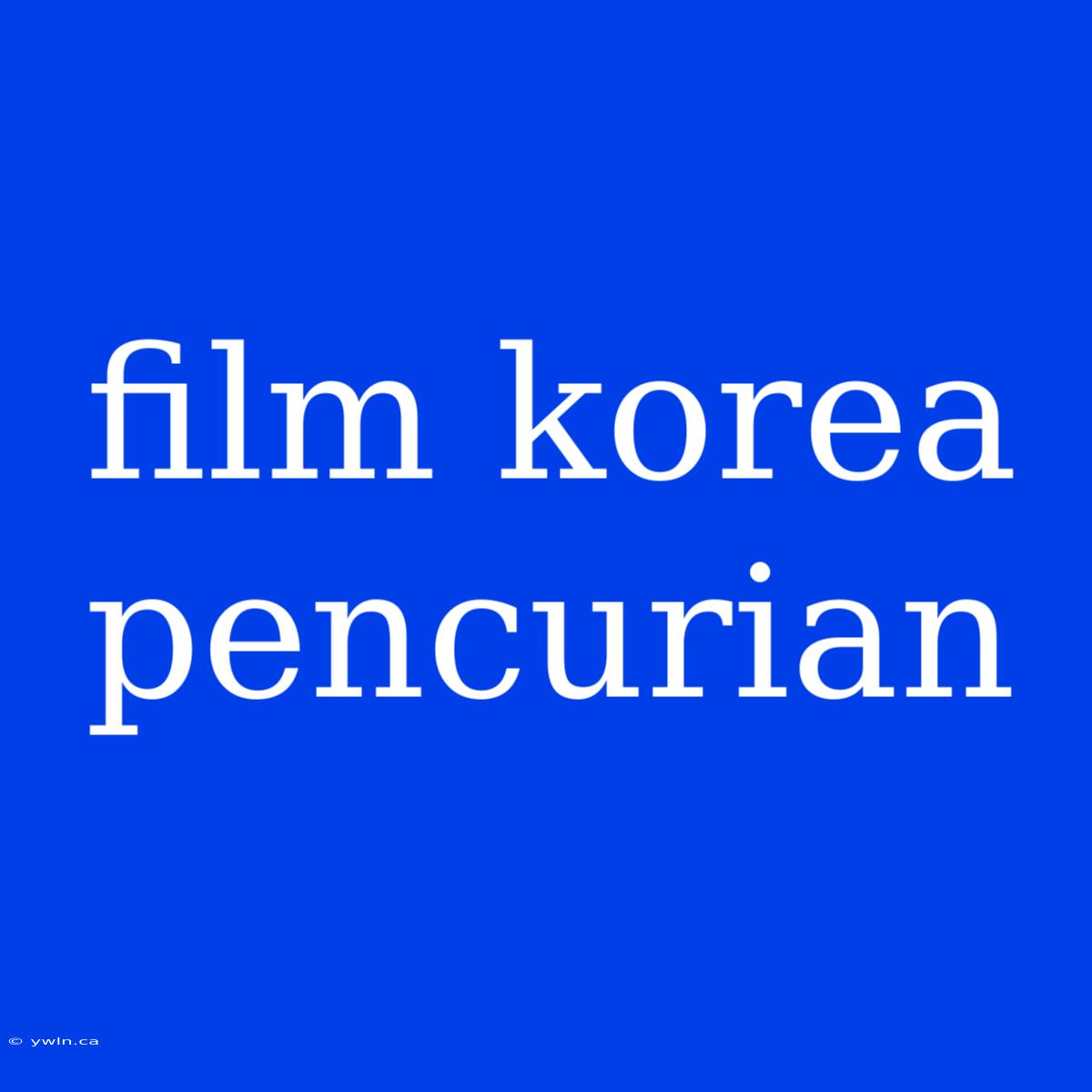 Film Korea Pencurian