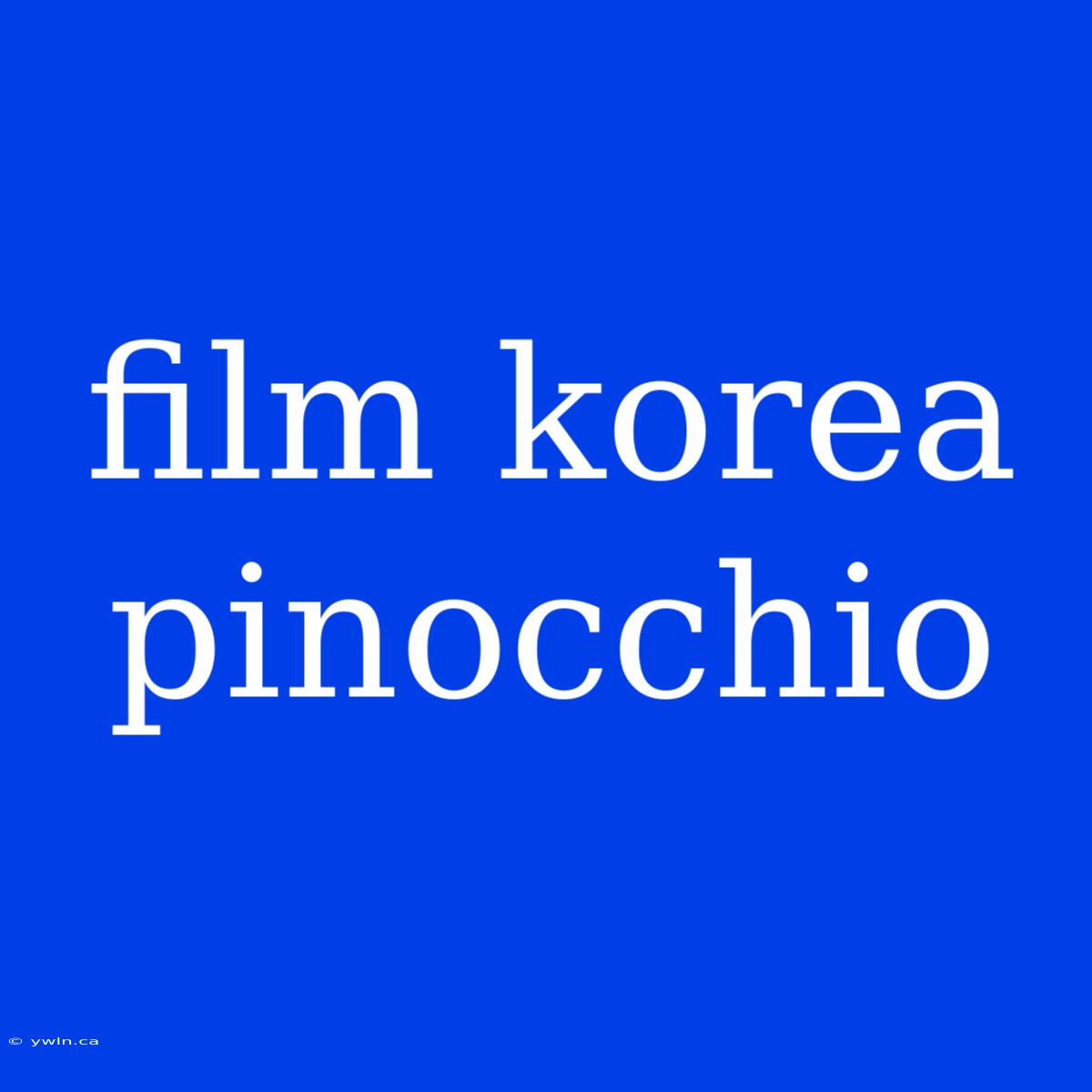 Film Korea Pinocchio