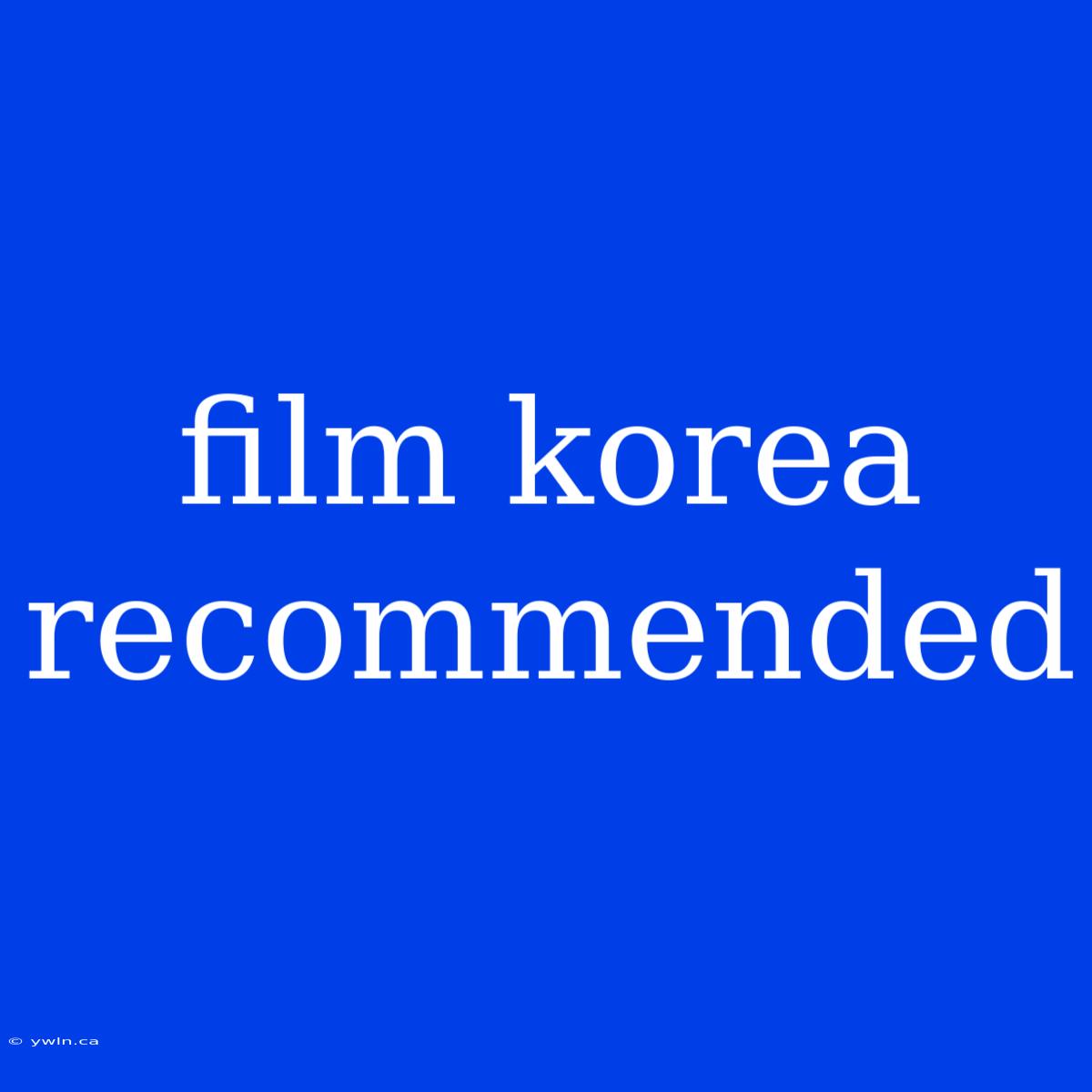 Film Korea Recommended