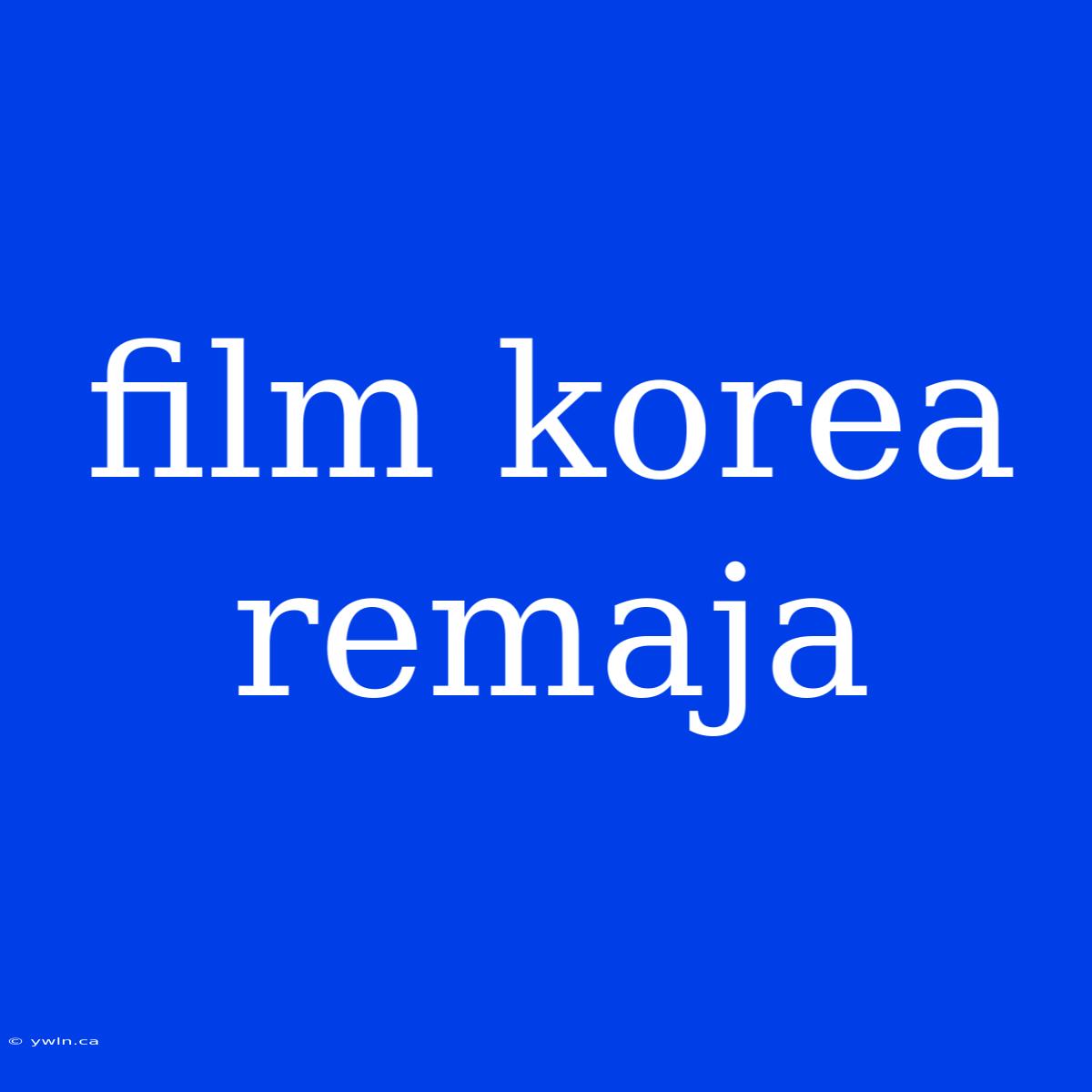 Film Korea Remaja