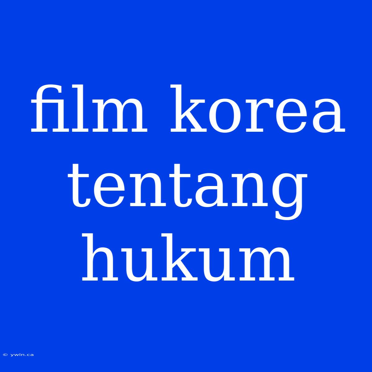 Film Korea Tentang Hukum