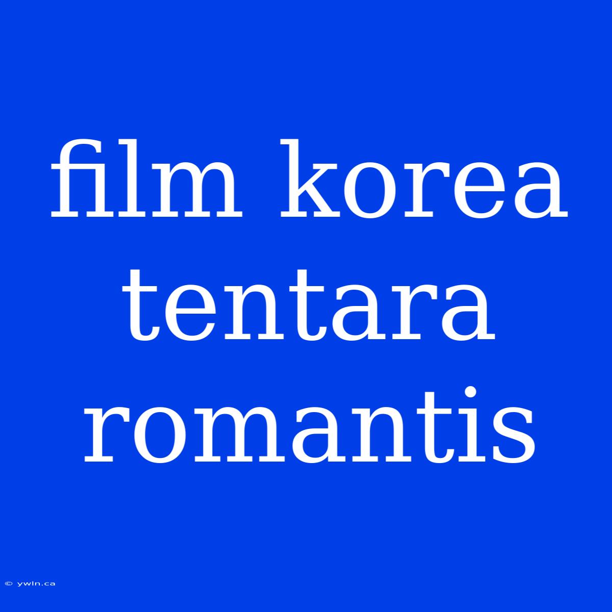 Film Korea Tentara Romantis