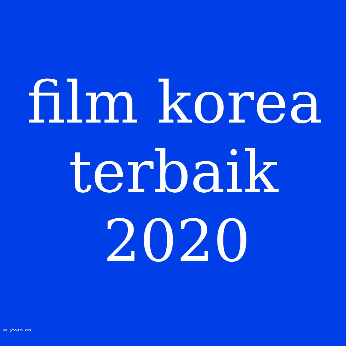 Film Korea Terbaik 2020