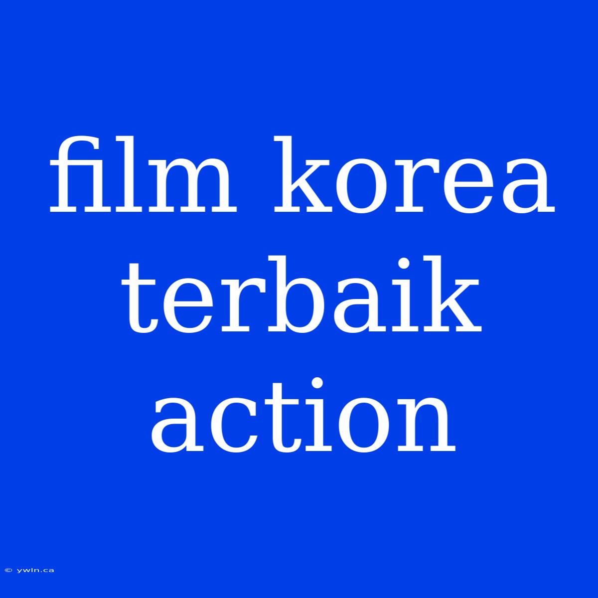 Film Korea Terbaik Action