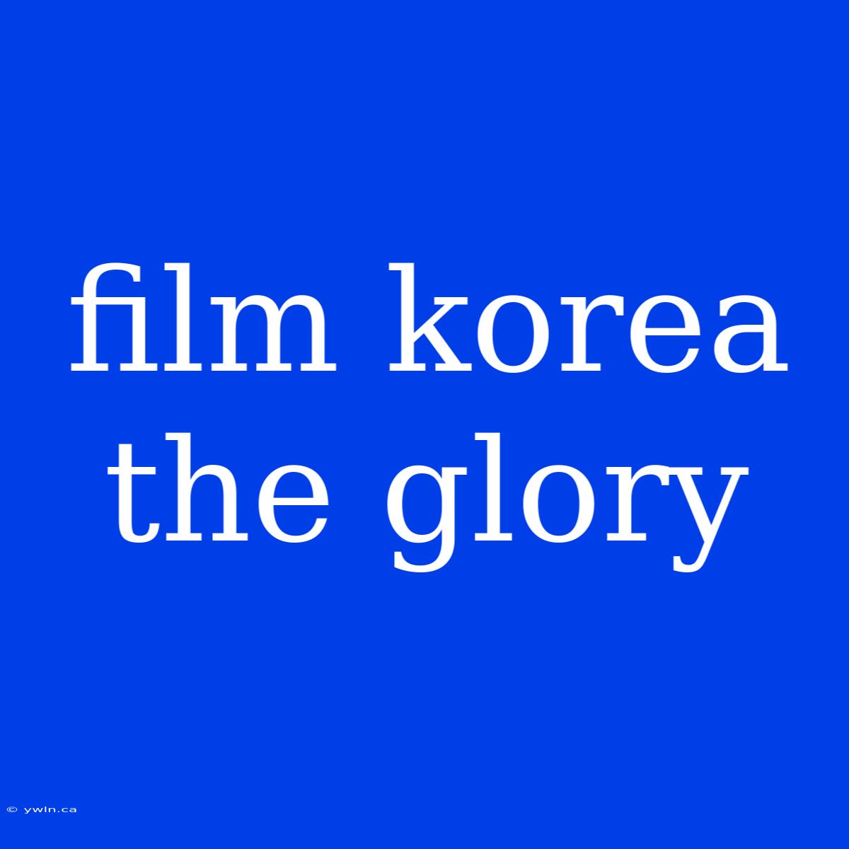 Film Korea The Glory