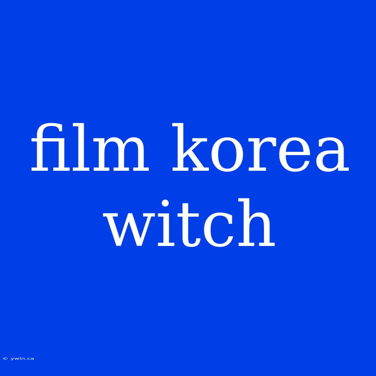 Film Korea Witch