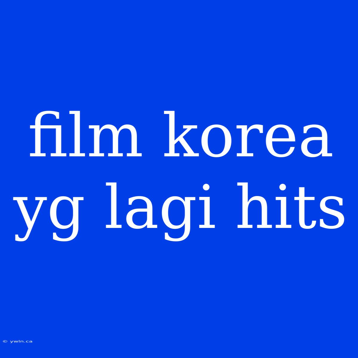 Film Korea Yg Lagi Hits