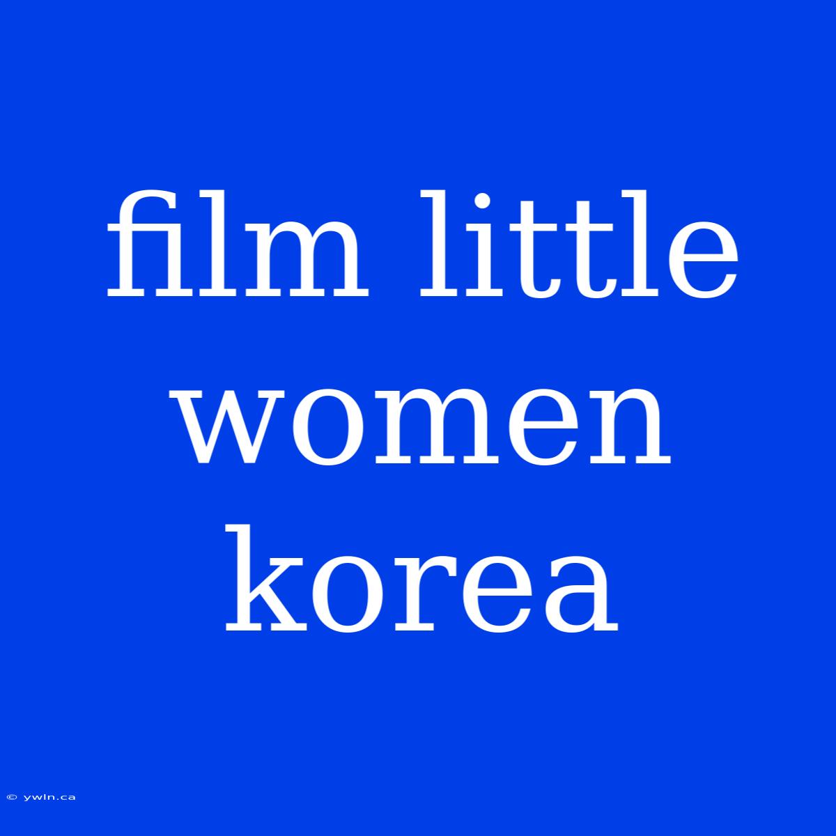 Film Little Women Korea