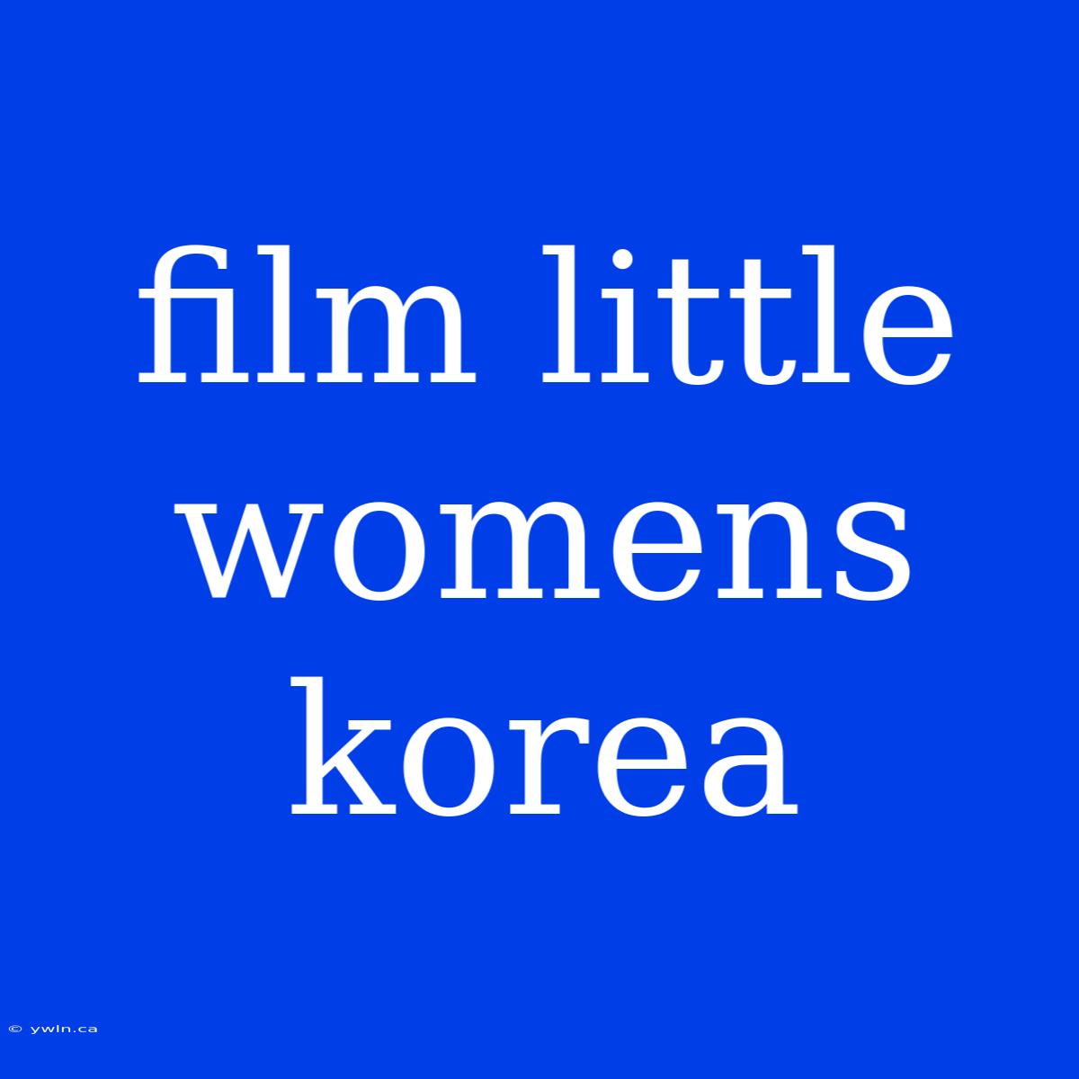 Film Little Womens Korea