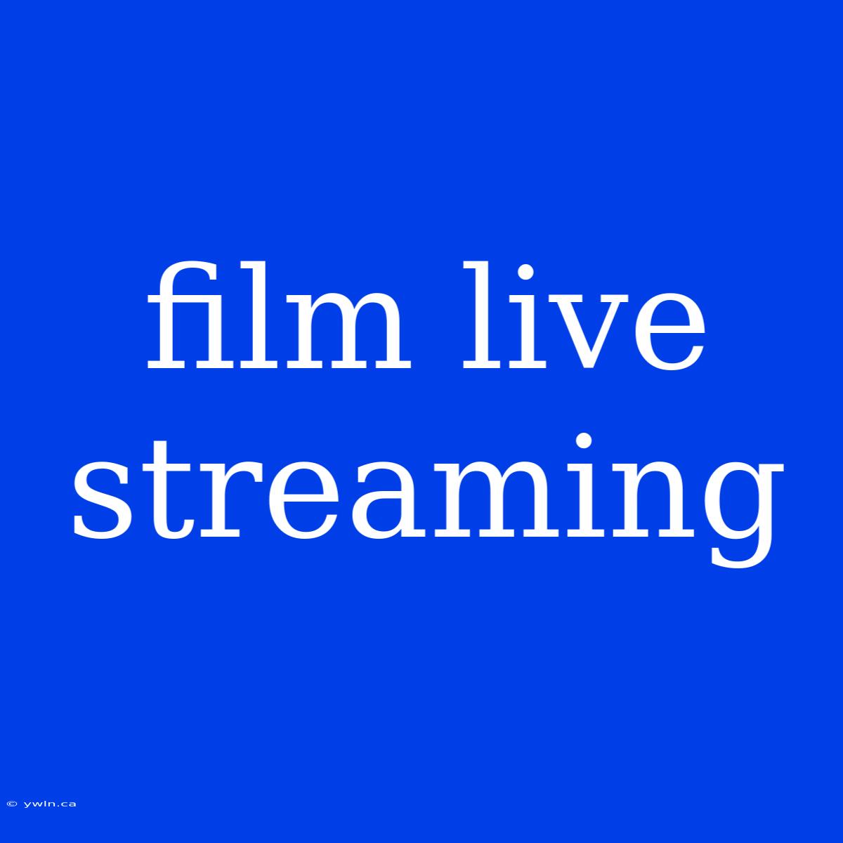 Film Live Streaming