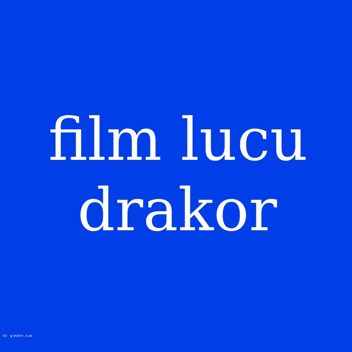 Film Lucu Drakor