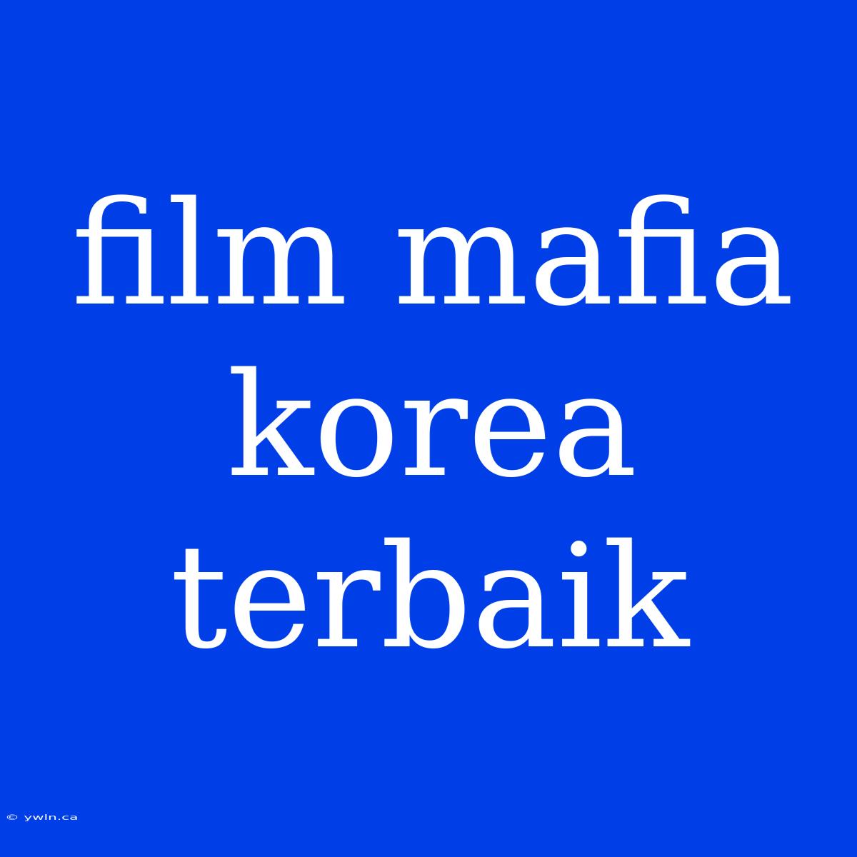 Film Mafia Korea Terbaik