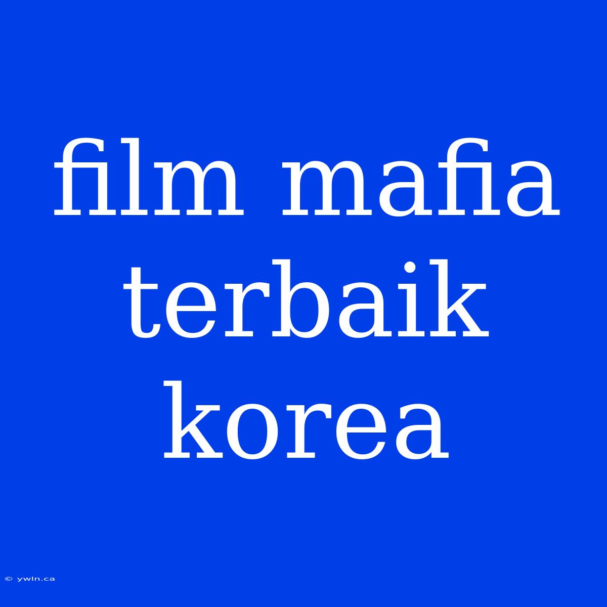 Film Mafia Terbaik Korea