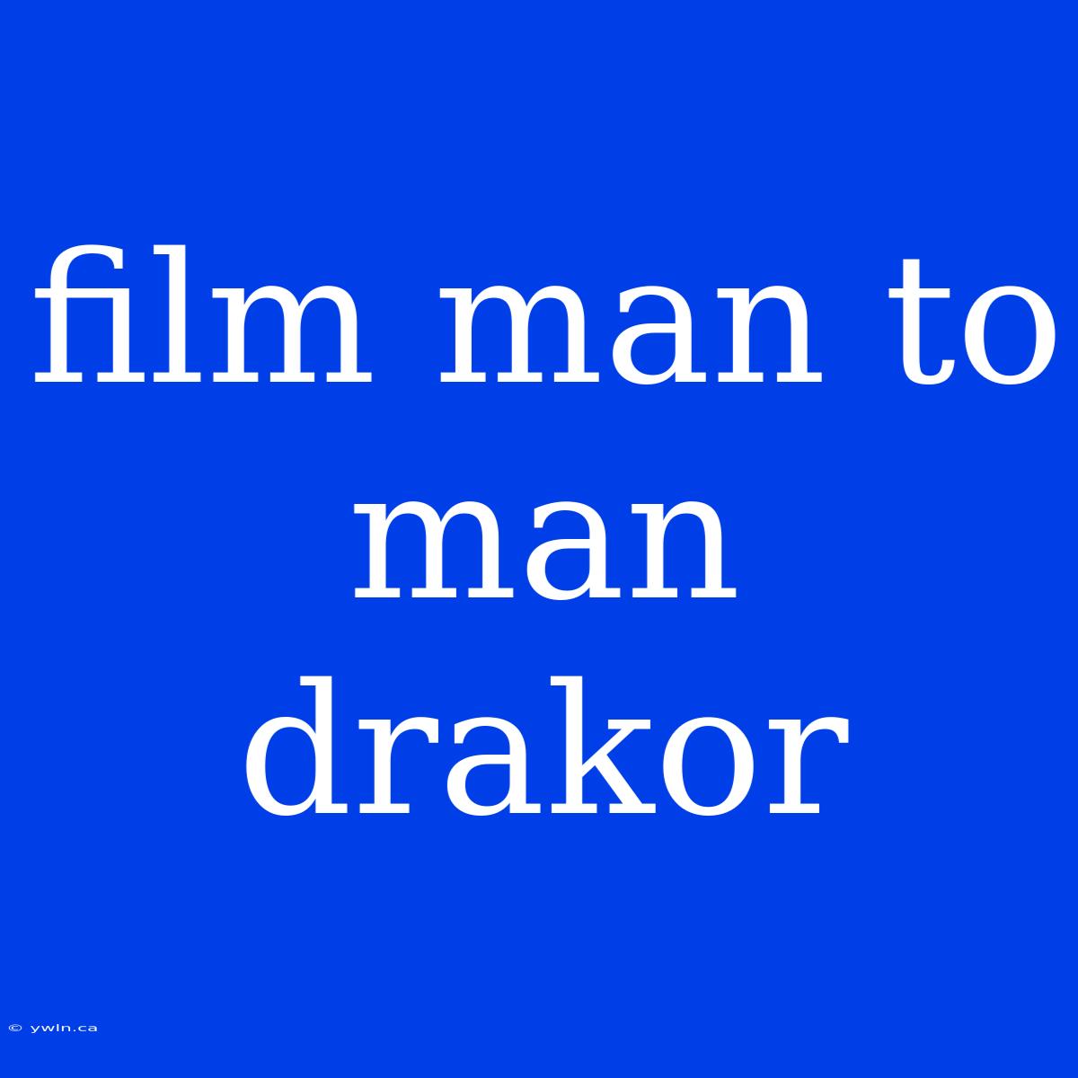 Film Man To Man Drakor