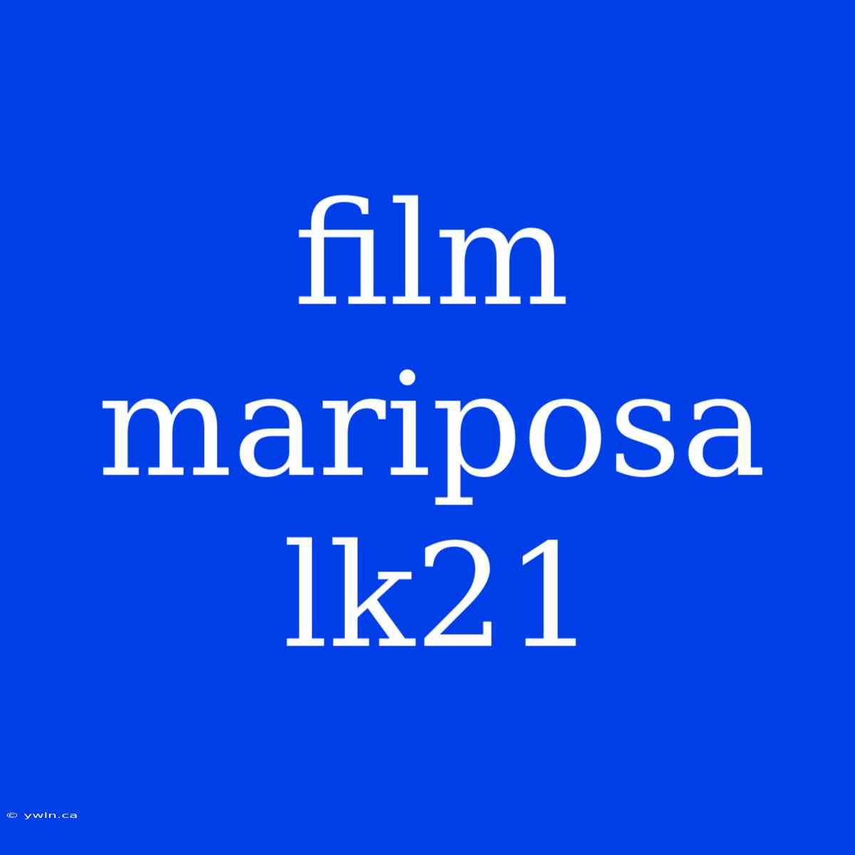 Film Mariposa Lk21