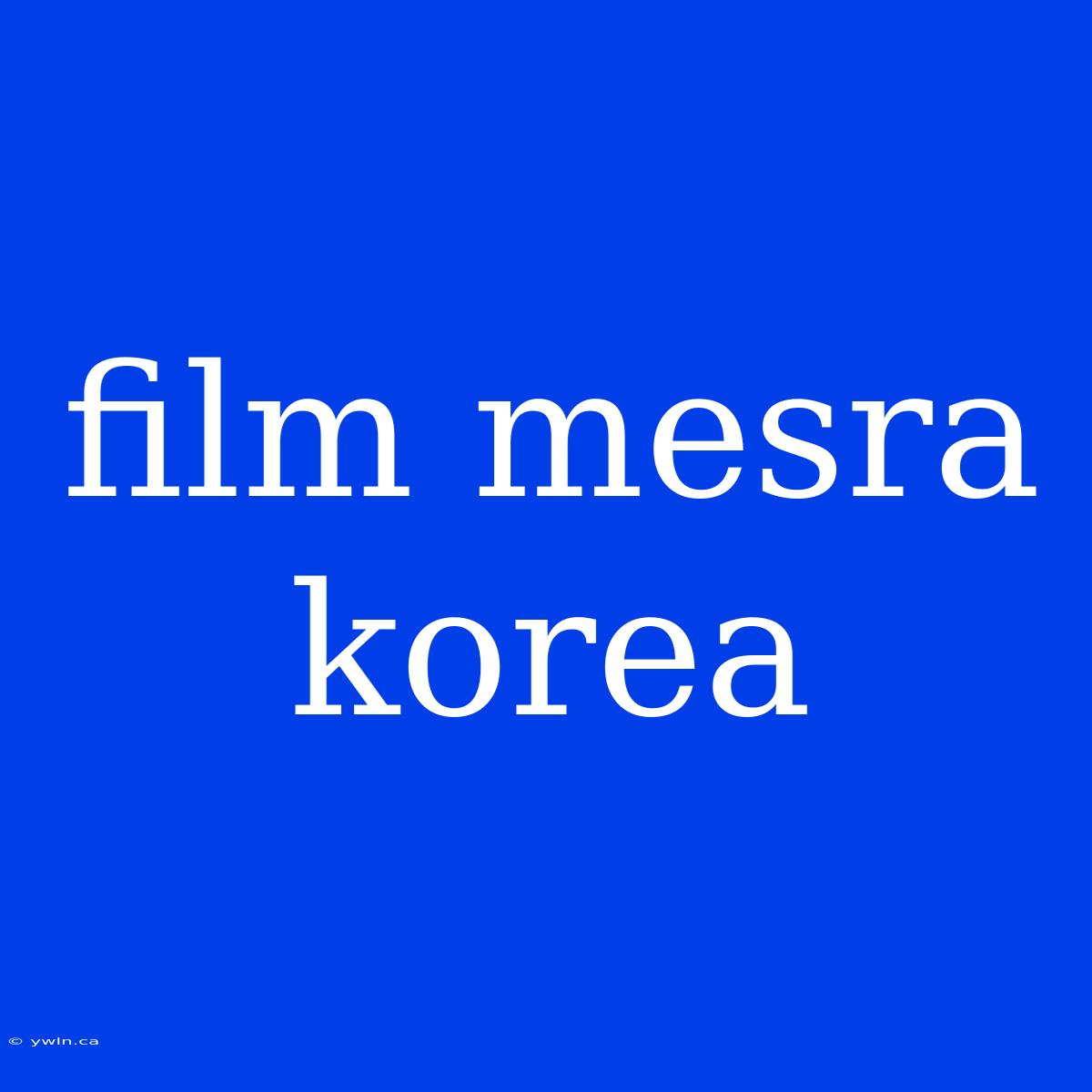 Film Mesra Korea