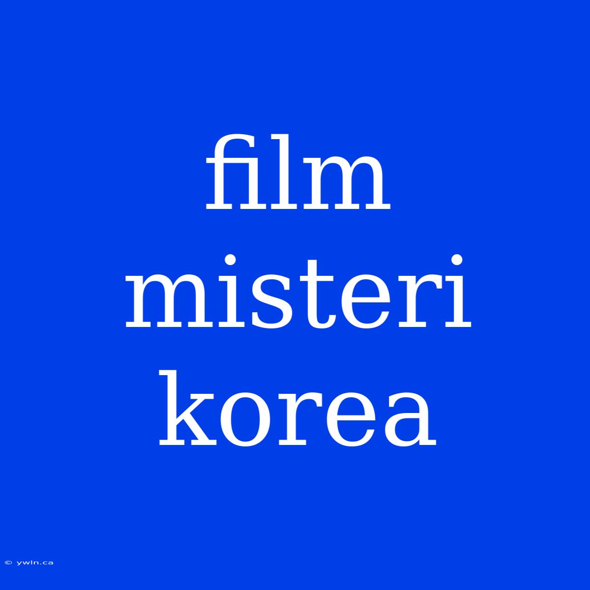 Film Misteri Korea