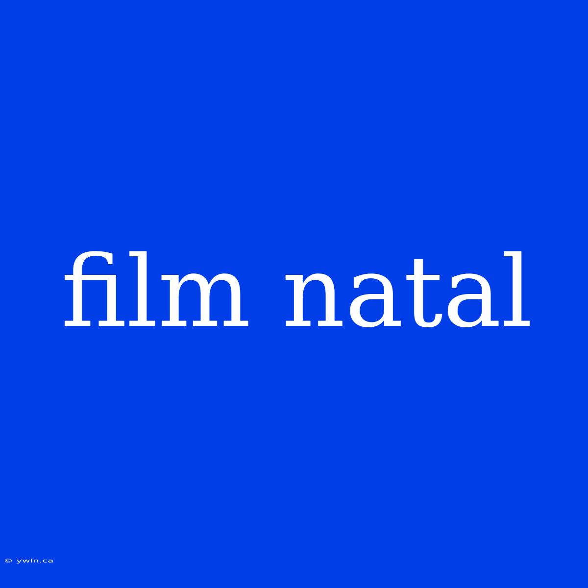 Film Natal