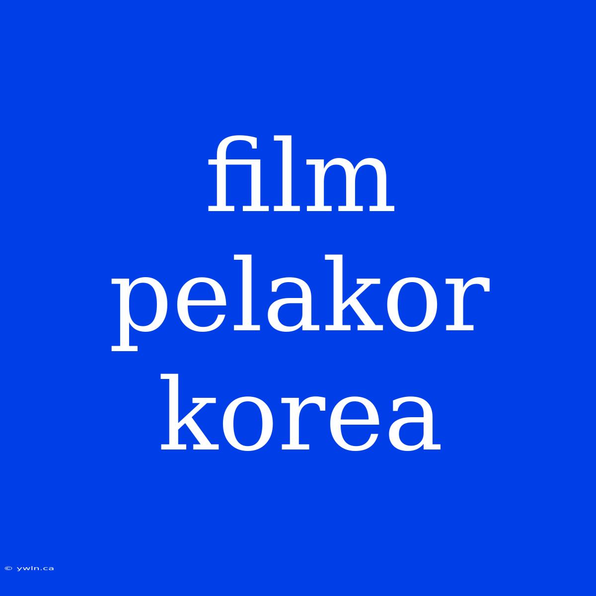 Film Pelakor Korea