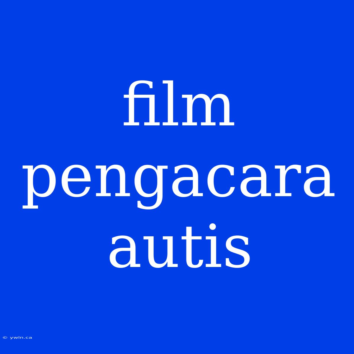 Film Pengacara Autis