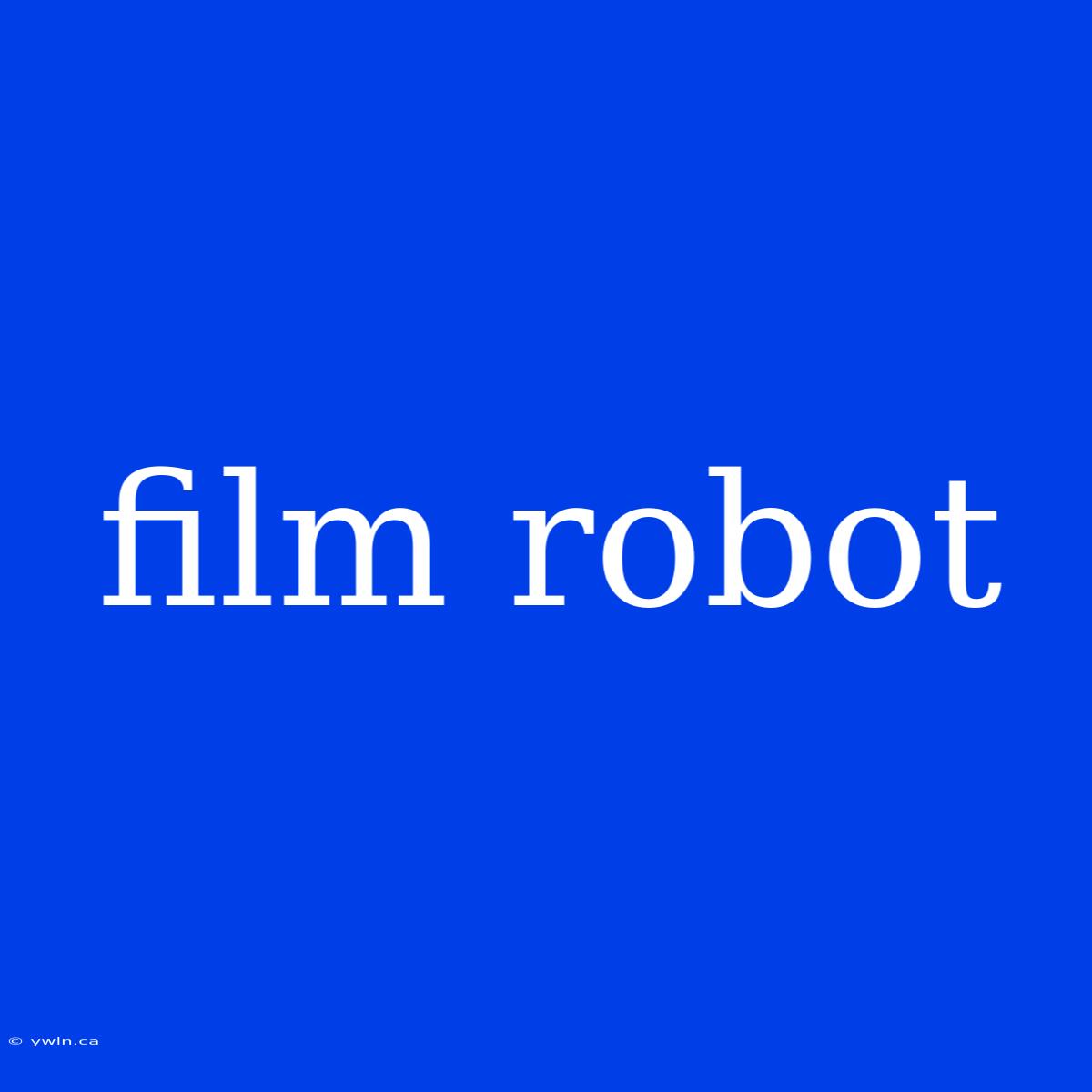 Film Robot