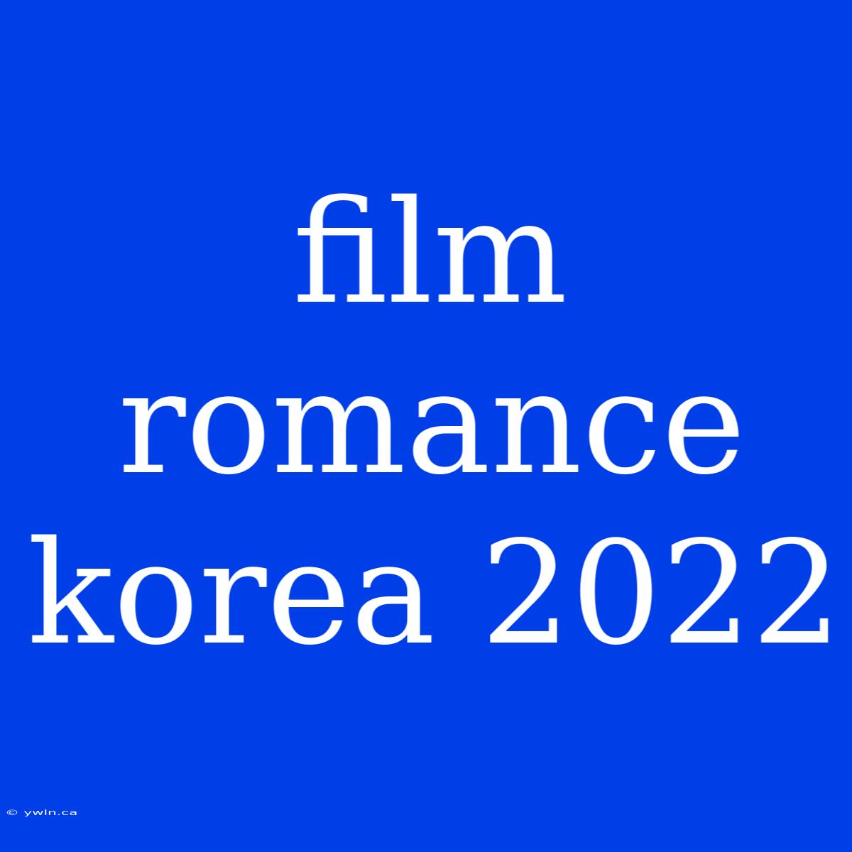 Film Romance Korea 2022