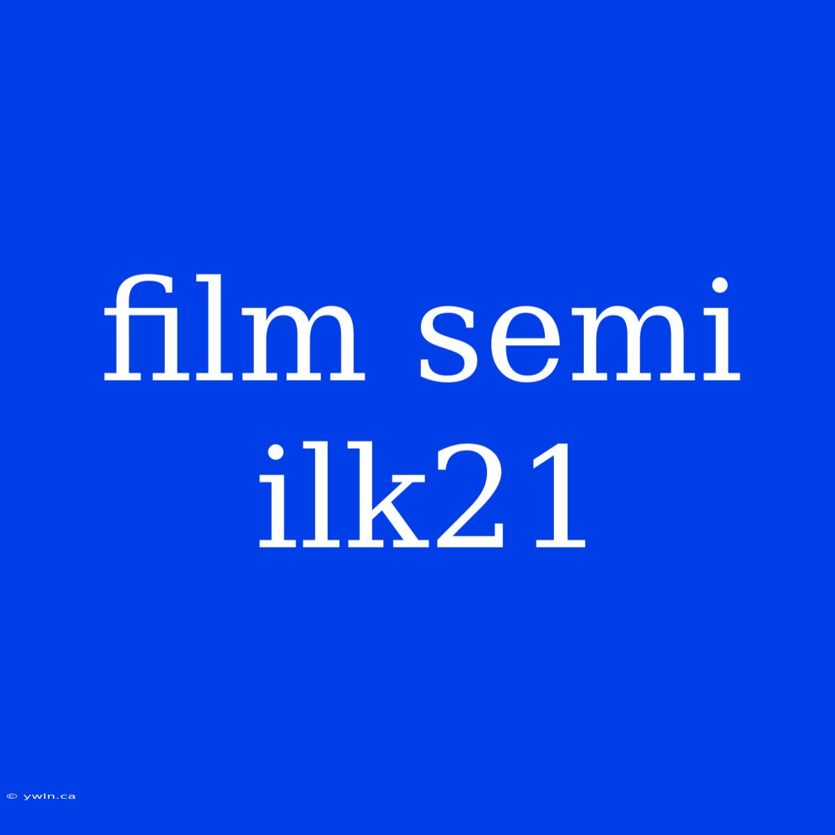 Film Semi Ilk21