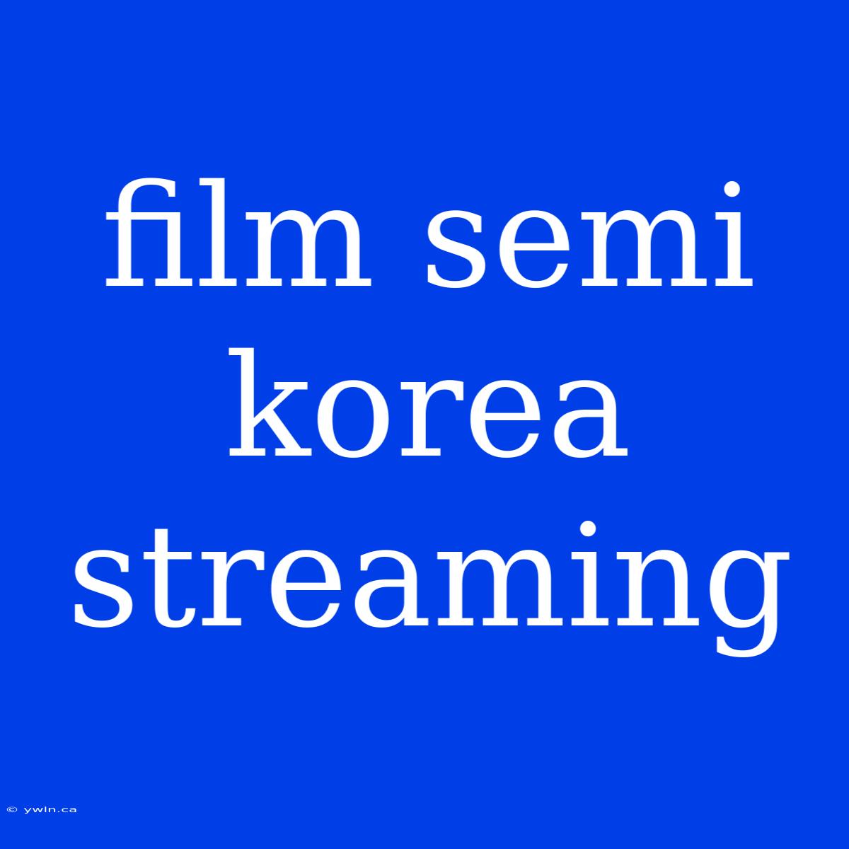 Film Semi Korea Streaming