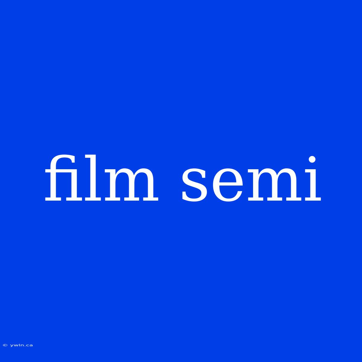 Film Semi