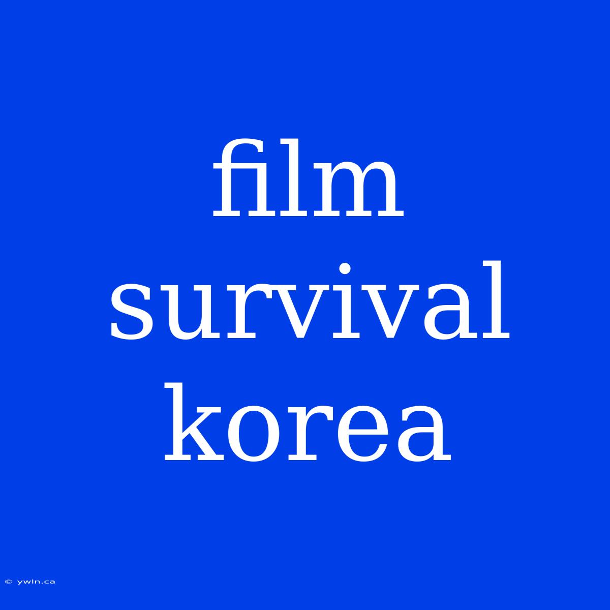 Film Survival Korea