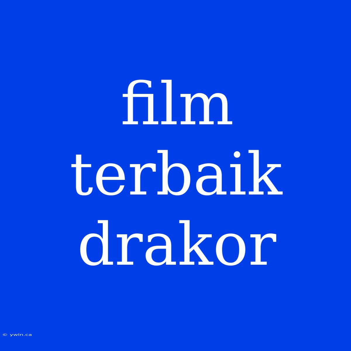 Film Terbaik Drakor