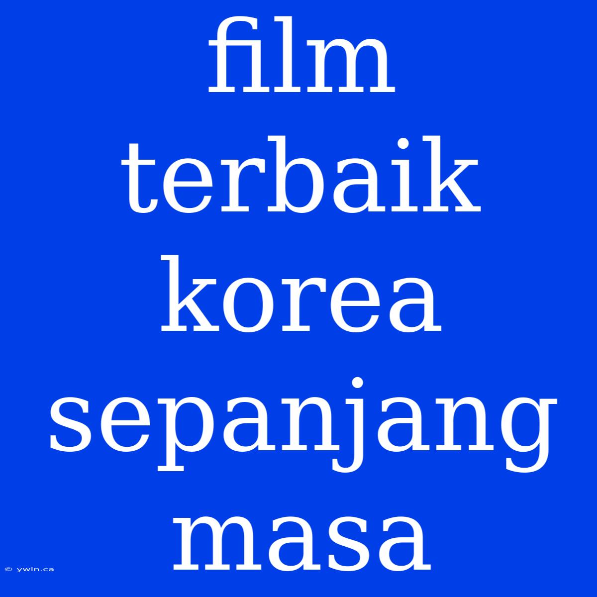 Film Terbaik Korea Sepanjang Masa