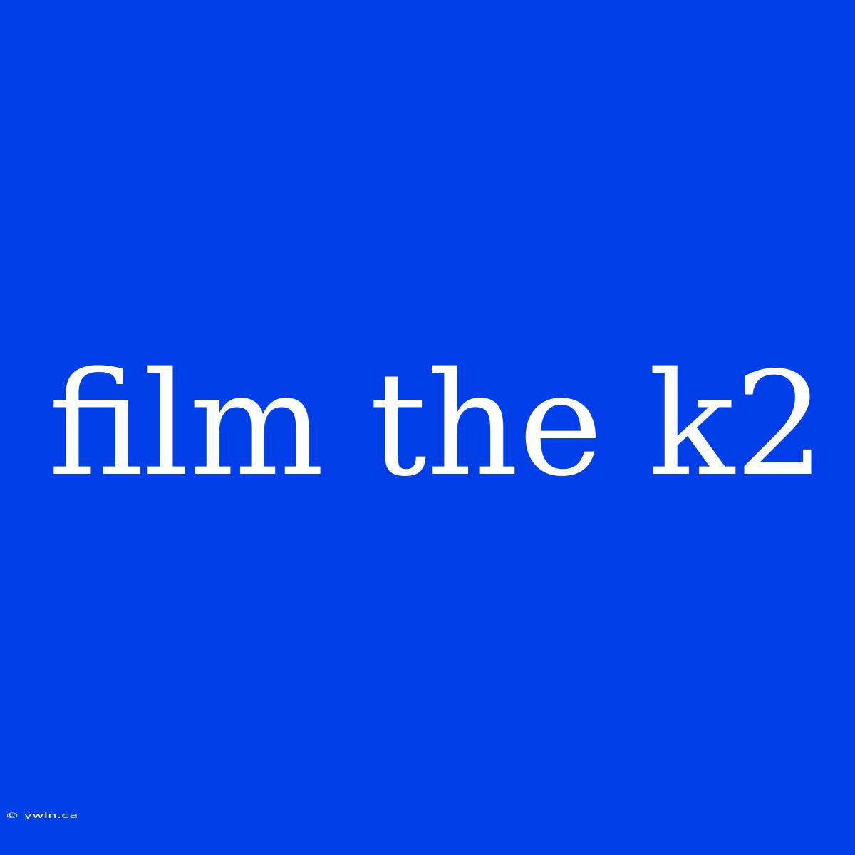 Film The K2