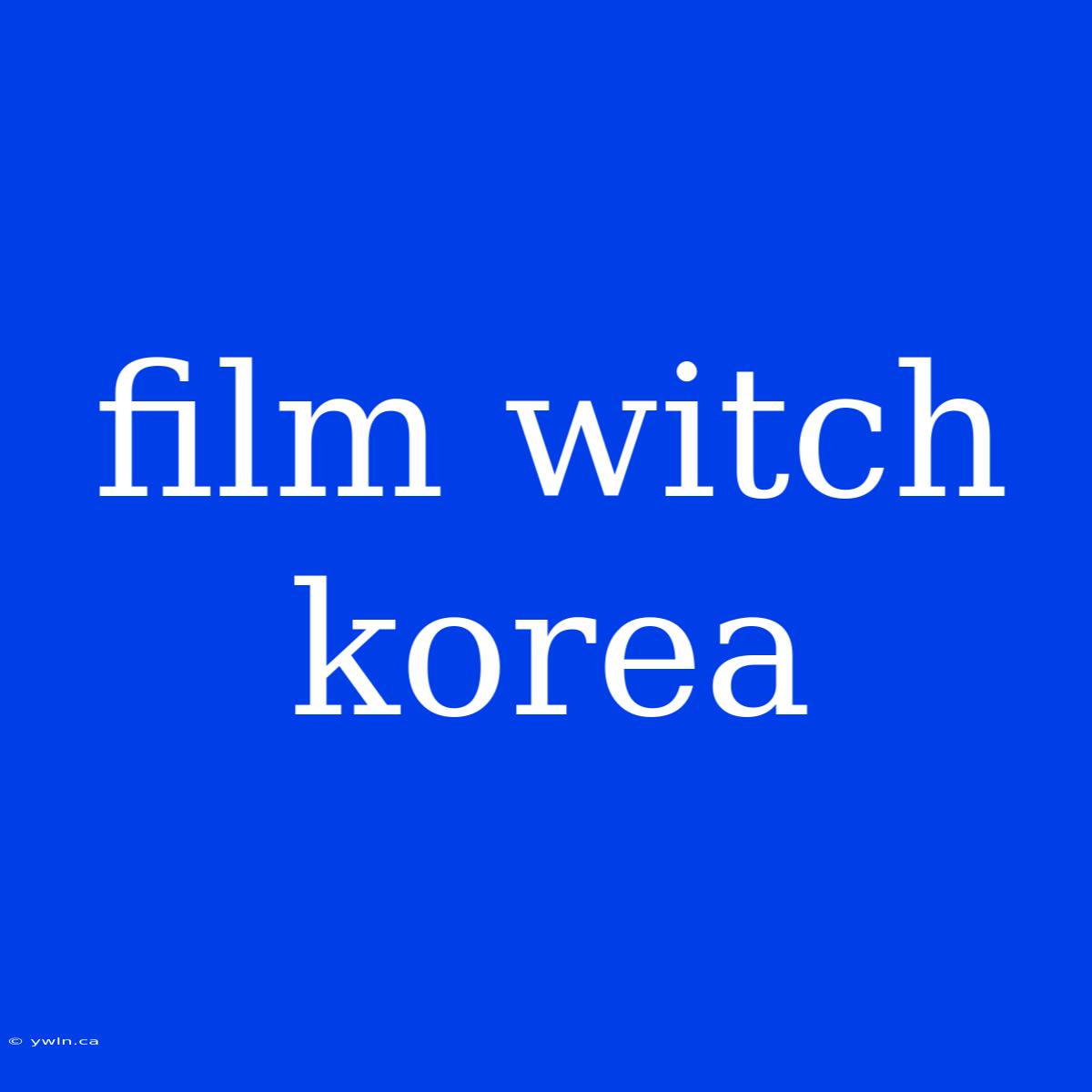 Film Witch Korea