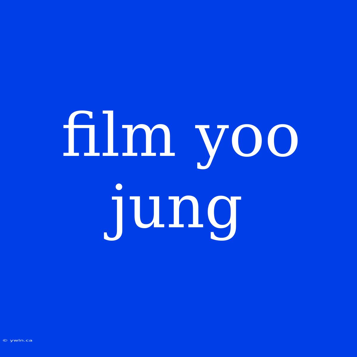 Film Yoo Jung