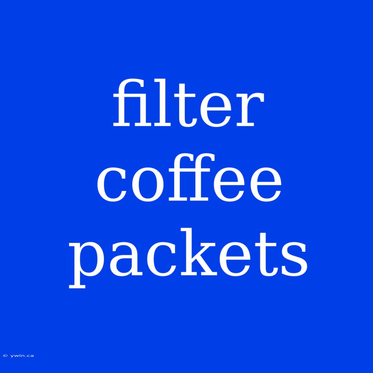 Filter Coffee Packets