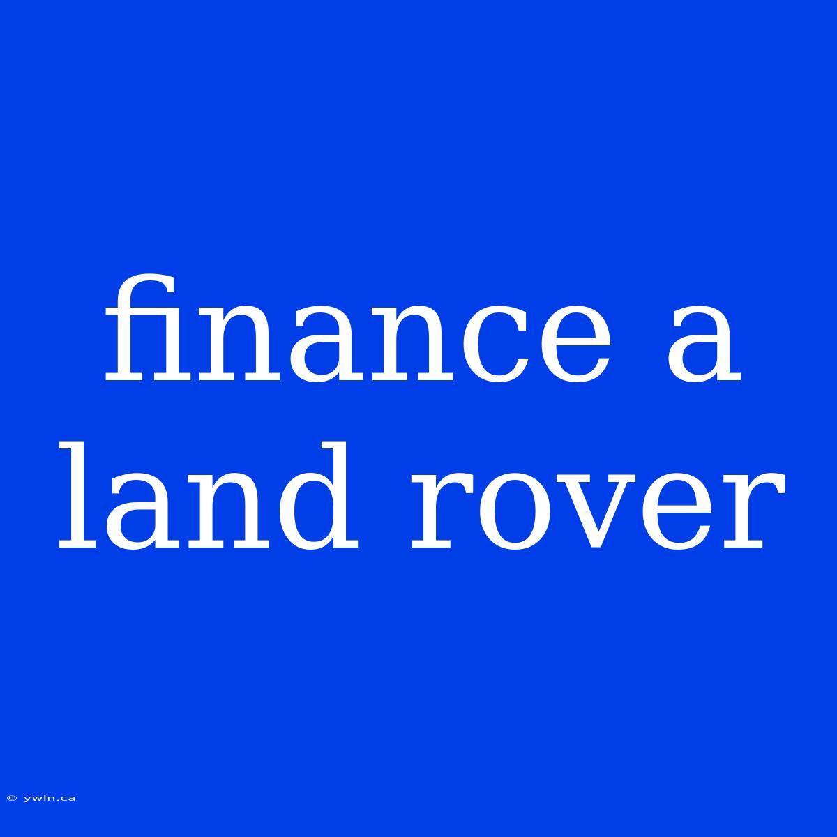 Finance A Land Rover