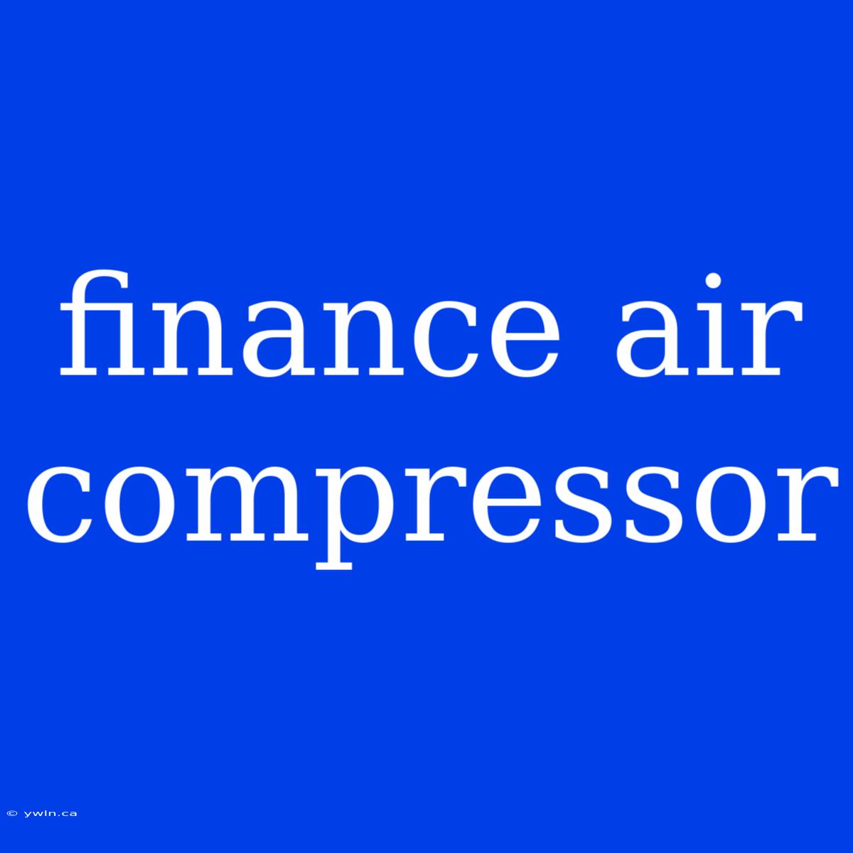 Finance Air Compressor