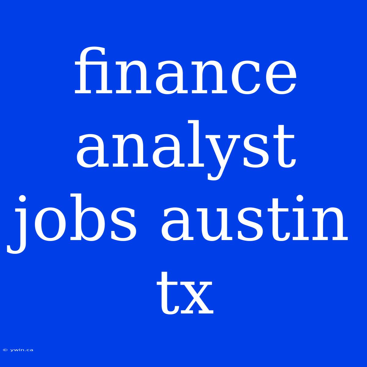 Finance Analyst Jobs Austin Tx