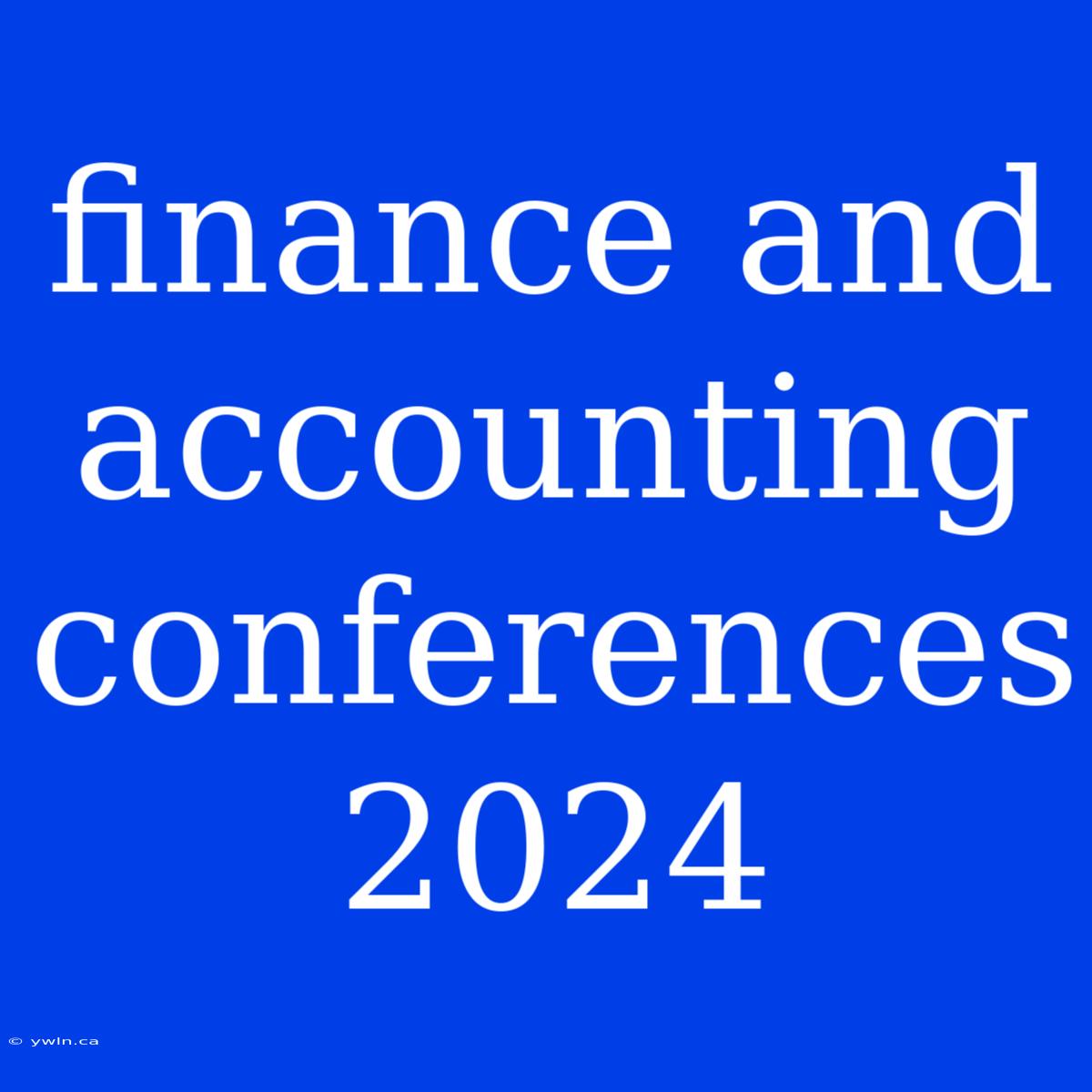 Finance And Accounting Conferences 2024