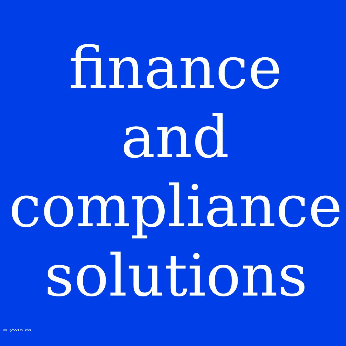 Finance And Compliance Solutions