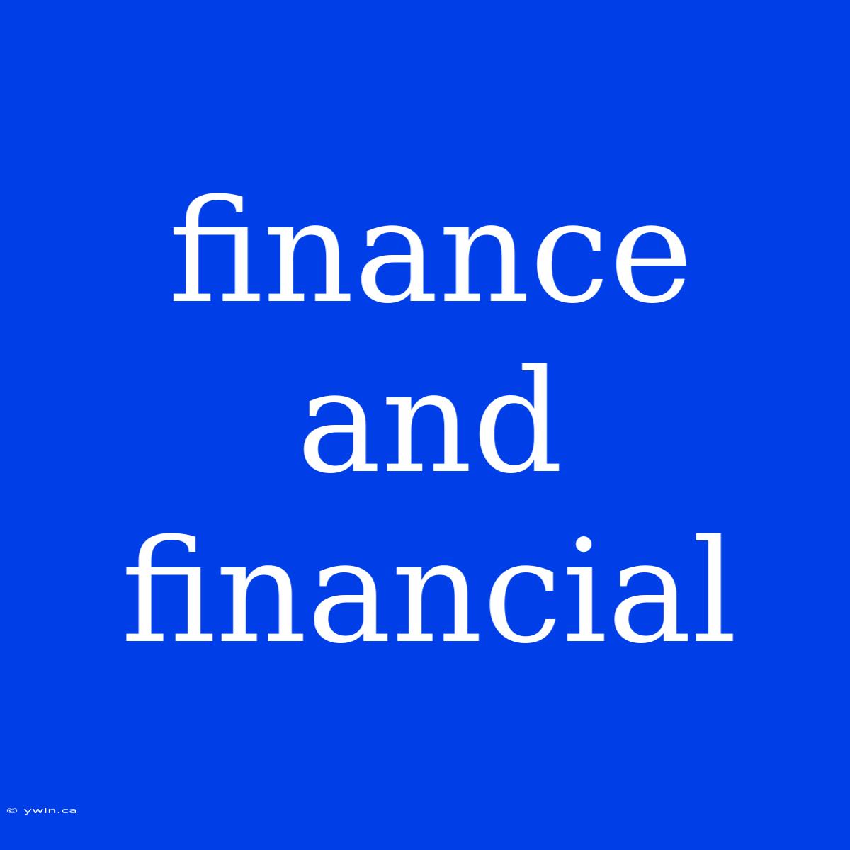 Finance And Financial