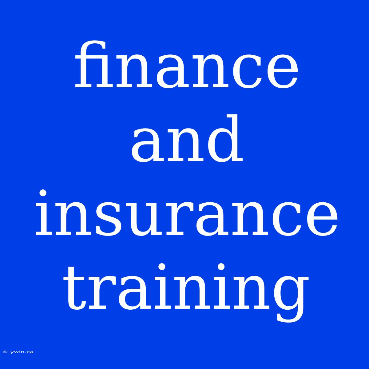 Finance And Insurance Training