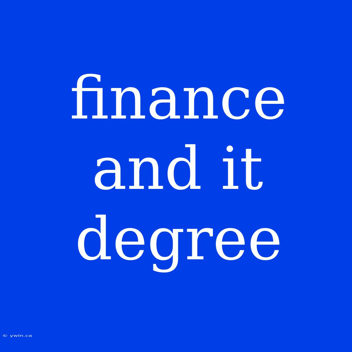 Finance And It Degree