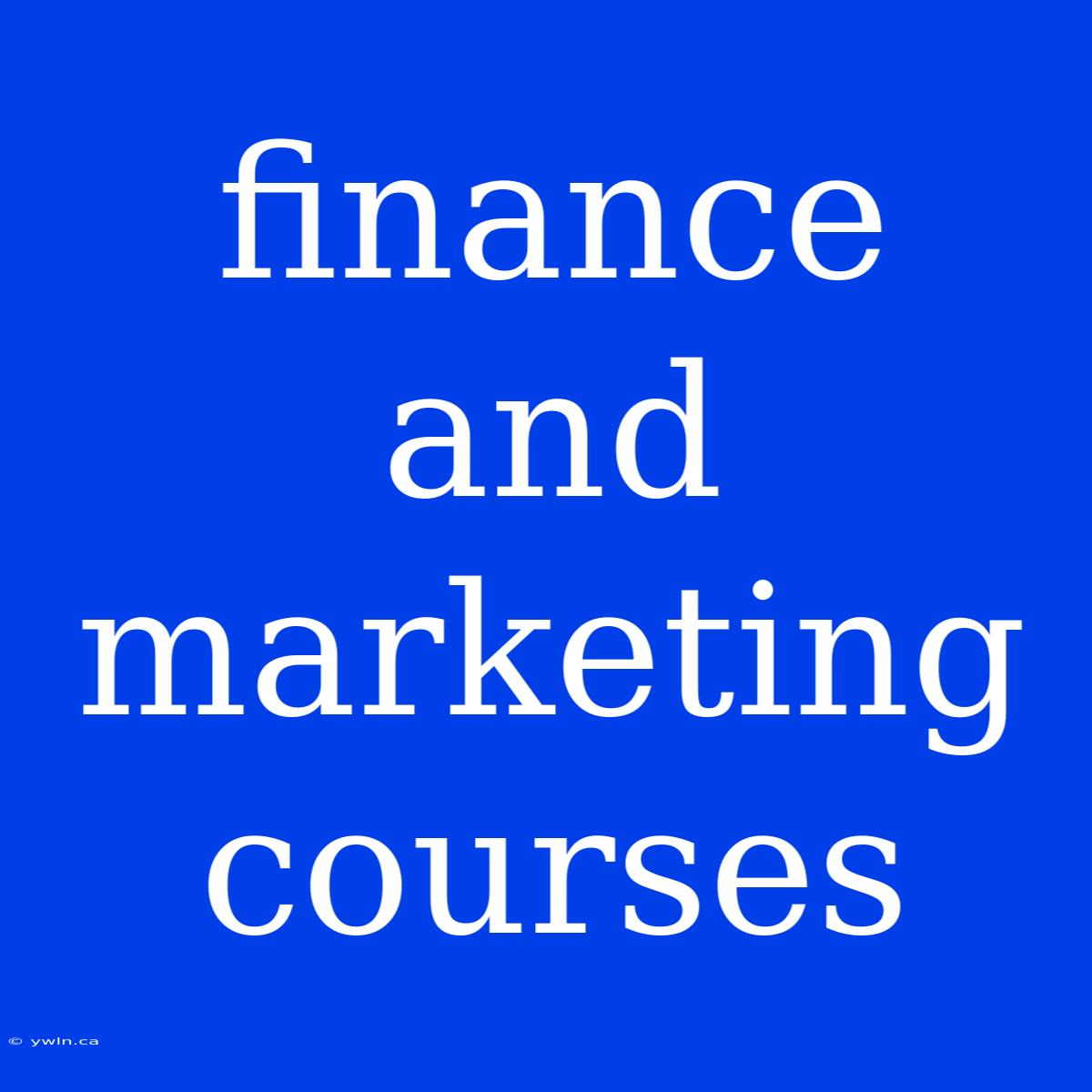 Finance And Marketing Courses