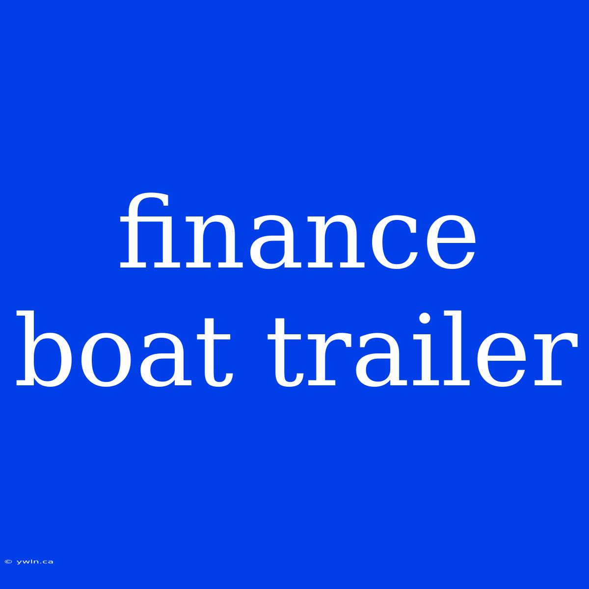 Finance Boat Trailer