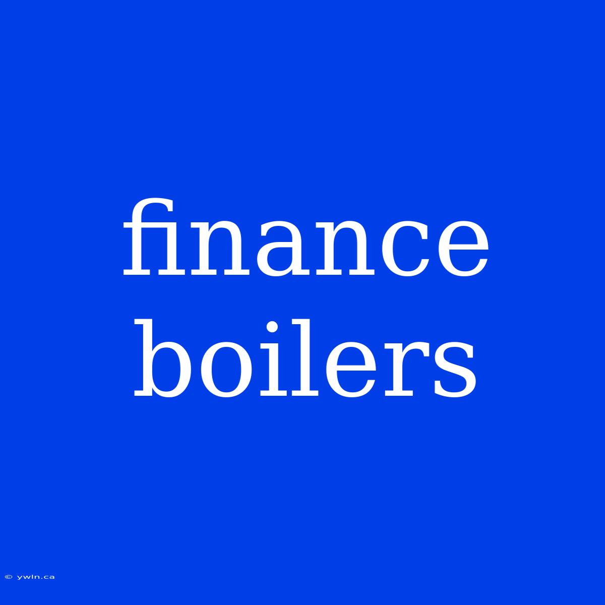 Finance Boilers