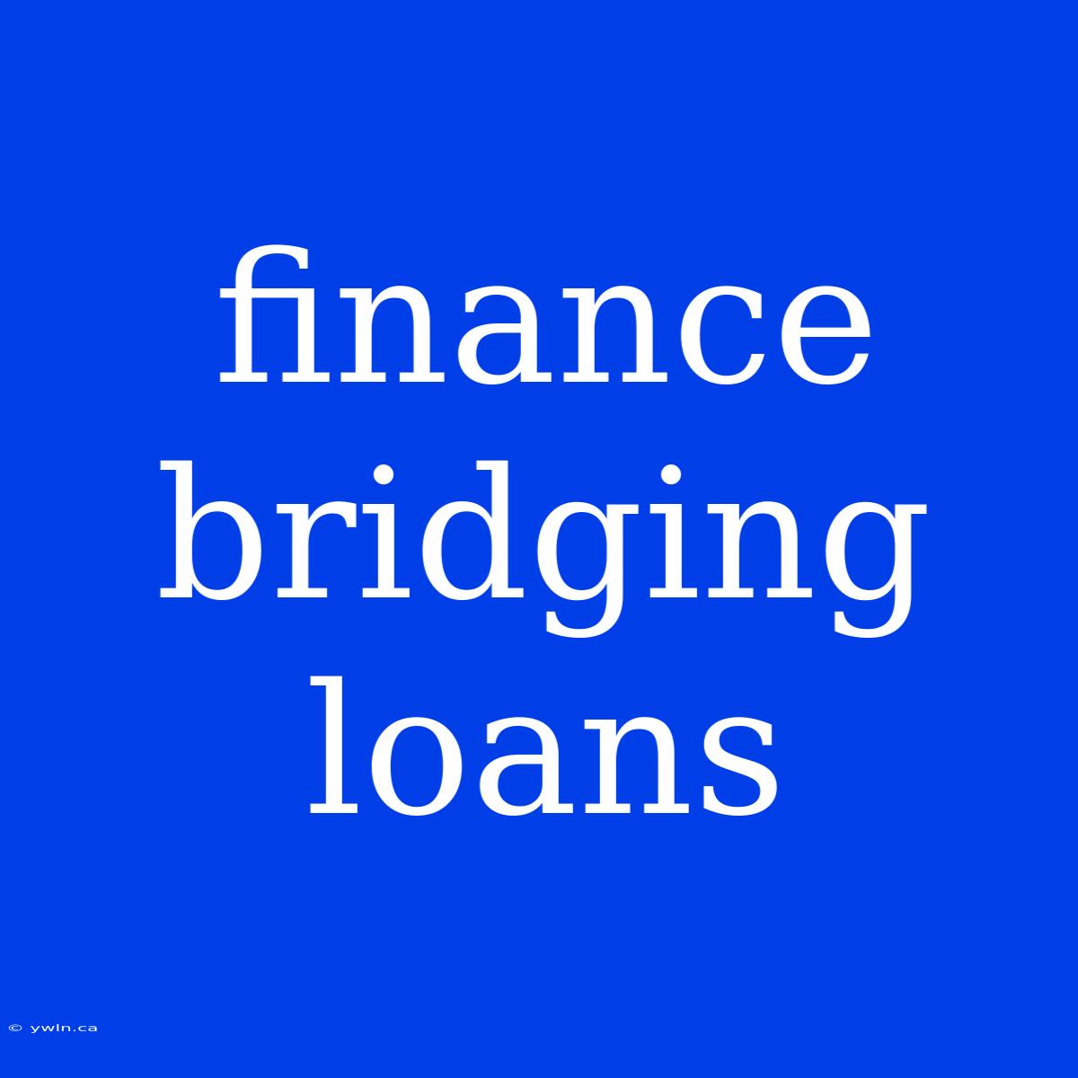 Finance Bridging Loans