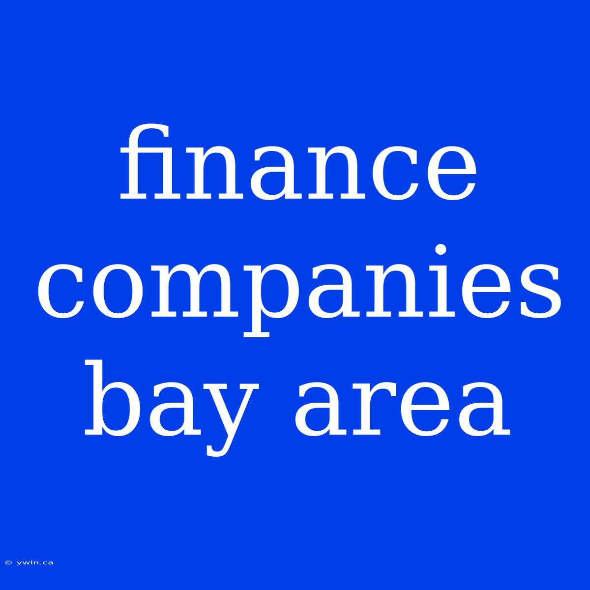 Finance Companies Bay Area