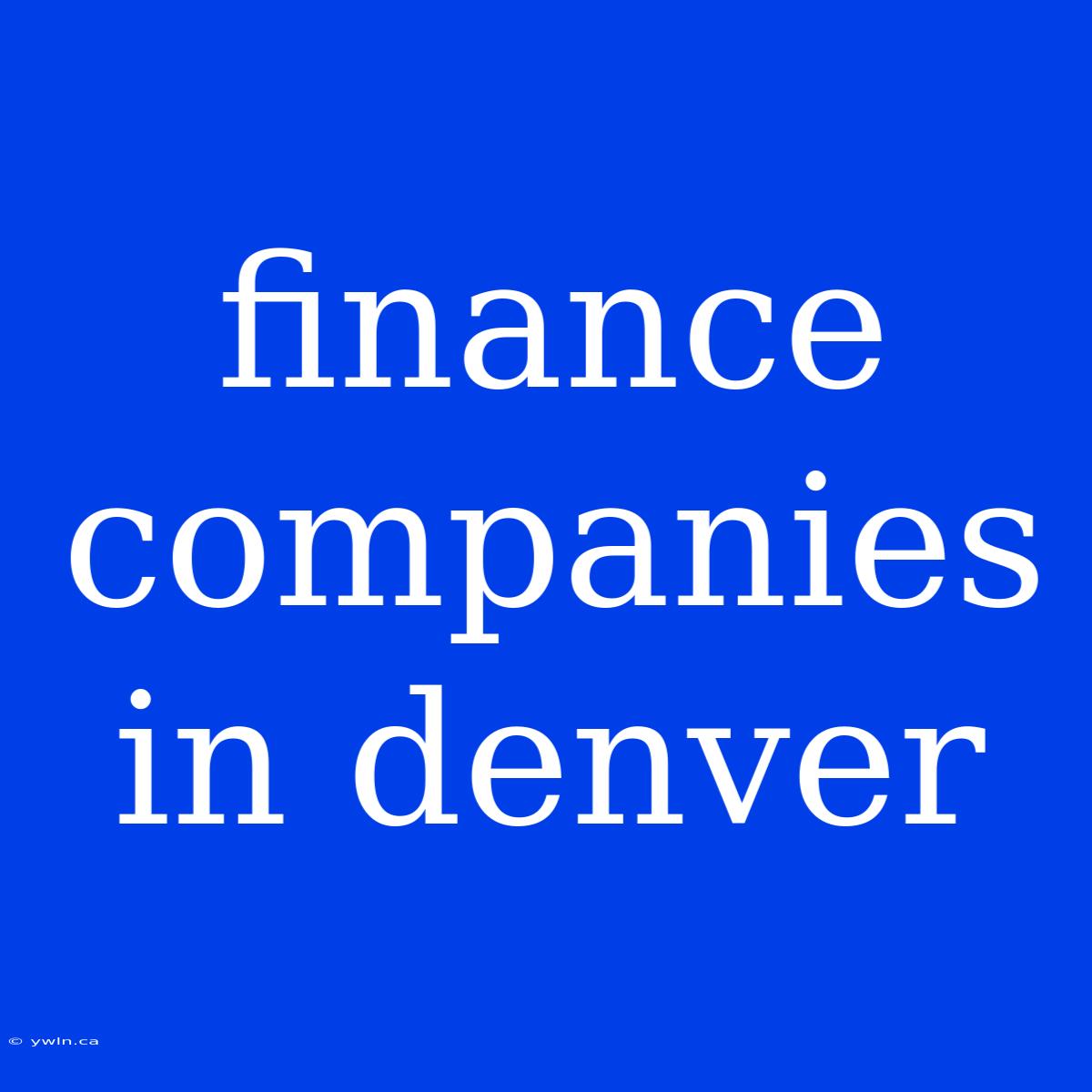 Finance Companies In Denver